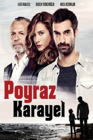 Пойраз Караел / Poyraz Karayel (2015-2017)