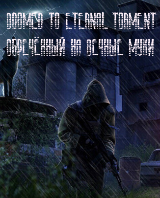 S.T.A.L.K.E.R. Зов Припяти - Doomed to Eternal Torment - Обречённый на вечные муки (2020) PC/MOD